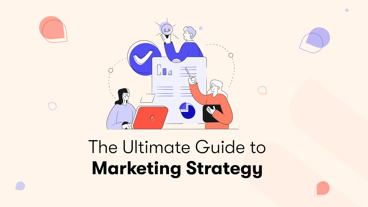 Marketing Strategy: What It Is, How to Create the Best One for 2024
